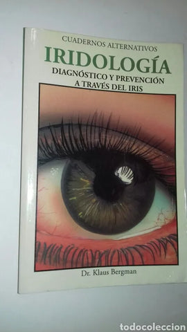 RIDOLOGIA. DIAGNOSTICO Y PREVENCION A TRAVES DEL IRIS