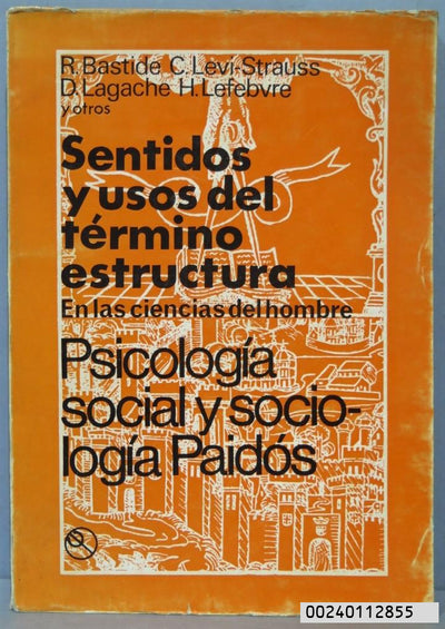 Sentidos y usos del término estructura en las ciencias del hombre