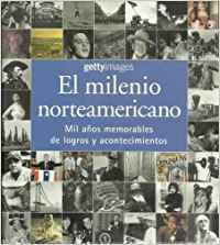el milenio norteamericano. mil años memorables de logros y acontecimientos