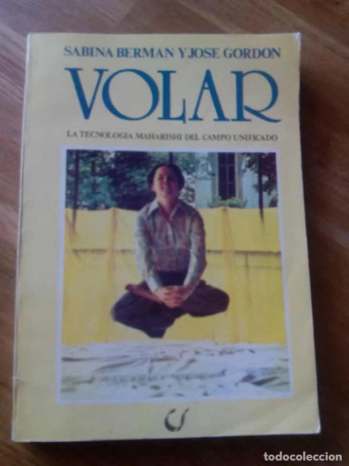 VOLAR. LA TECNOLOGÍA MAHARISHI DEL CAMPO UNIFICADO