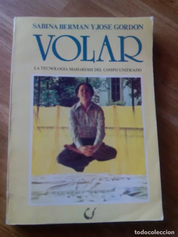 VOLAR. LA TECNOLOGÍA MAHARISHI DEL CAMPO UNIFICADO