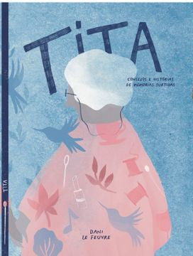 Tita. Consejos y recuerdos de memorias surtidas