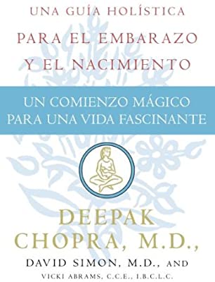 Un Comienzo Mágico: Guía Holística Para El Embarazo Y El Nacimiento