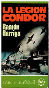 La Legión Cóndor (Manantial ; 93) (Spanish Edition)