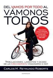 Del vamos por todo al vámonos todos : Tribulaciones lamentos y ocaso de un kirchnerista : imaginario o no