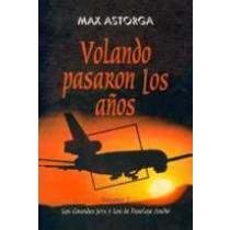 Volando Pasaron Los A–os Vol. 2