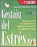 Gestion Del Estres: Como Optimizar Su Rendimiento Y Mejorar Su Calidad De Vida