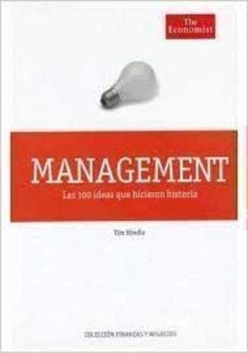 Management. Las 100 Ideas Que Hicieron Historia