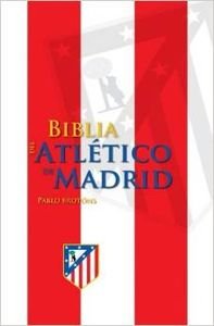 Biblia Del Atlético De Madrid
