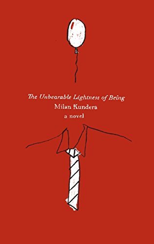 The Unbearable Lightness of Being: A Novel