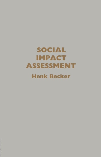 Social Impact Assessment: Method And Experience In Europe, North America And The Developing World (Social Research Today, 10)