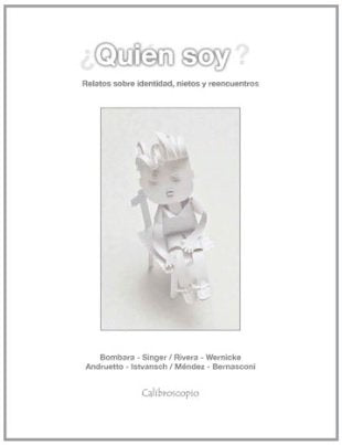 Quien soy : relatos sobre identidad nietos y reencuentros