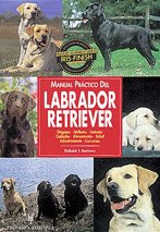 Manual práctico del labrador retriever (Spanish Edition)