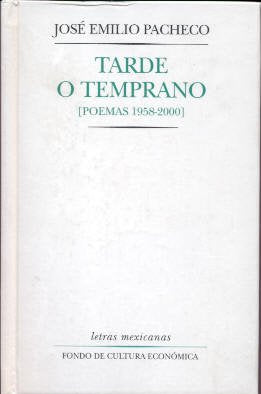 Tarde o temprano (Poemas 1958-2000)