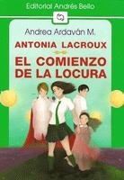 Antonia Lacroux: El Comienzo De La Locura