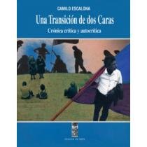 Una Transición De Dos Caras: Crónica, Critica Y Autocrítica