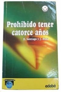 PROHIBIDO TENER CATORCE AÑOS