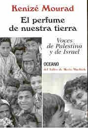 El perfume de nuestra tierra: Voces de Palestina y de Israel