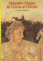 Alejandro Magno, de Grecia al Oriente