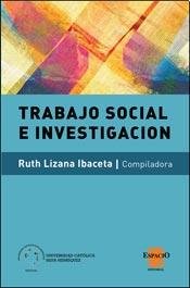 Trabajo social e investigación : Congreso Nacional de Ivestigación en Trabajo Social