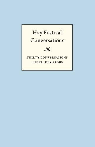 Hay Festival Conversations: Thirty Conversations for Thirty Years