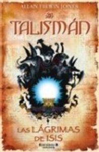 LAS LAGRIMAS DE ISIS: 1ER. VOLUMEN SERIE TALISMAN (TETRALOGIA)