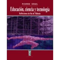 Educacio?n, ciencia, y tecnologi?a: Reflexiones de fin de milenio (Coleccio?n Sin norte) (Spanish Edition)