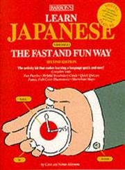 Learn Japanese: The Fast and Fun Way/ With Pull-Out Bilingual Dictionary (Fast and Fun Way Series) (English and Japanese Edition)