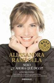 SEXO ¡¿Y AHORA QUÉ DIGO?!. GUÍA PARA PADRES