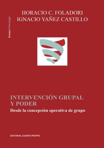 Intervencion grupal y poder: Desde la concepción operativa de grupo