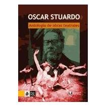 Antología de obras teatrales de Oscar Stuardo