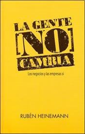 La gente no cambia : las empresas y los negocios sí