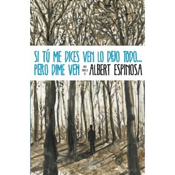 Si tú me dices ven lo dejo todo ... pero dime ven.