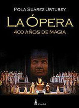 La Opera. 400 Años De Magia