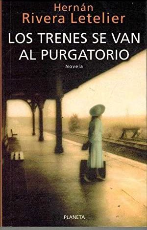 Los Trenes Se Van Al Purgatorio