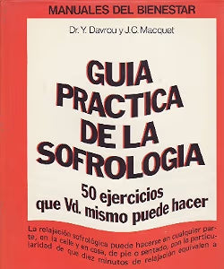 Guía práctica de la sofrología: 50 ejercicios que Vd. mismo puede hacer