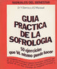 Guía práctica de la sofrología: 50 ejercicios que Vd. mismo puede hacer