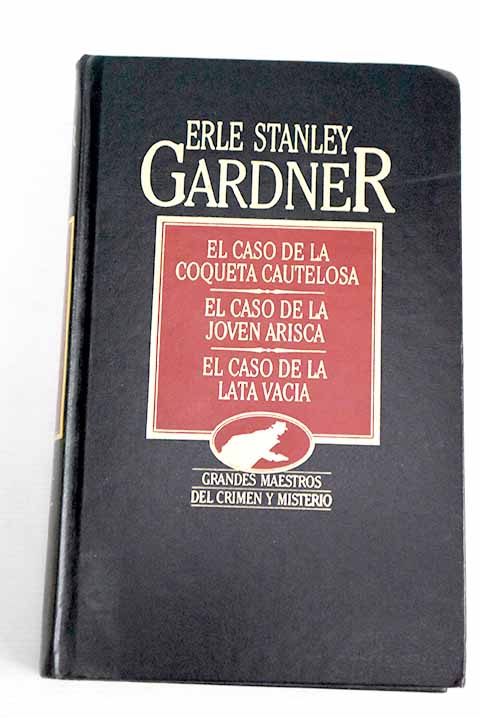 Obras selectas: El caso de la coqueta cautelosa · El caso de la joven arisca · El caso de la lata vacía