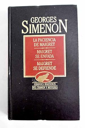 La paciencia de Maigret / Maigret se enfada / Maigret se defiende
