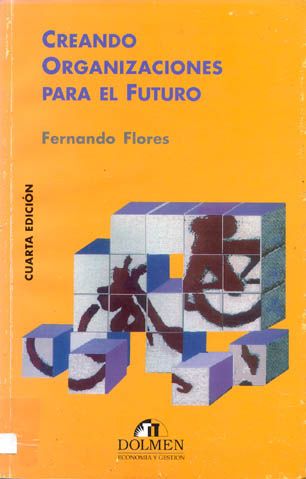 Creando Organizaciones Para El Futuro