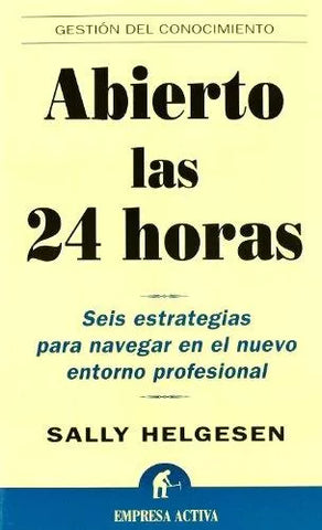 Abierto Las 24 Horas: Seis Estrategias Para Navegar En El Nuevo Entorno Profesional