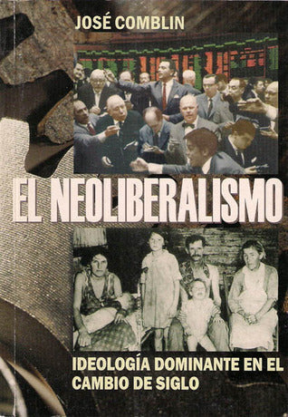 El neoliberalismo, ideología dominante en el cambio de siglo