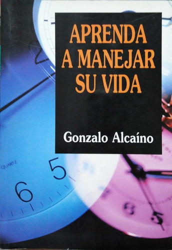 APRENDA A MANEJAR SU VIDA
