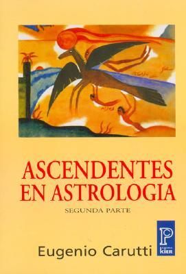 Ascendentes en astrología. Segunda parte