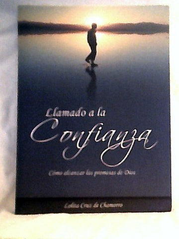 Llamado a la Confianza Como alcanzar las promesas de Dios