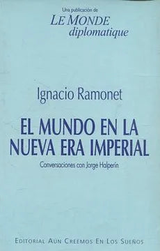 El mundo en la nueva era imperial: Conversaciones con Jorge Halperín
