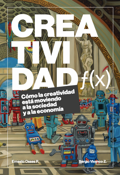 Creatividad F(X): Cómo la Creatividad Está Moviendo a la Sociedad y a la Economía