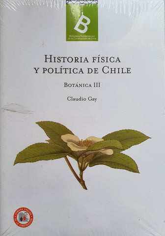 Historia Fisica Y Politica De Chile Botanica III