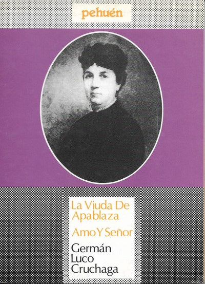La viuda de Apablaza ; Amo y señor