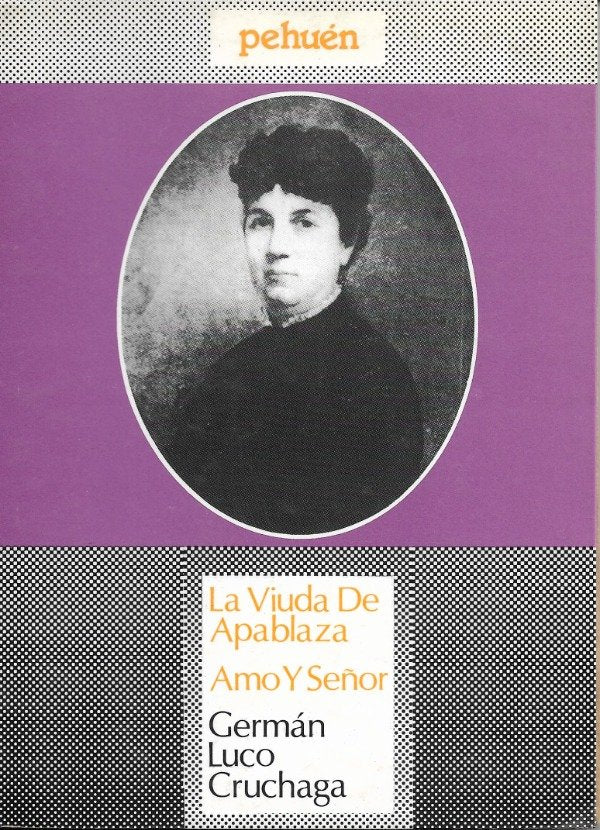 La viuda de Apablaza ; Amo y señor